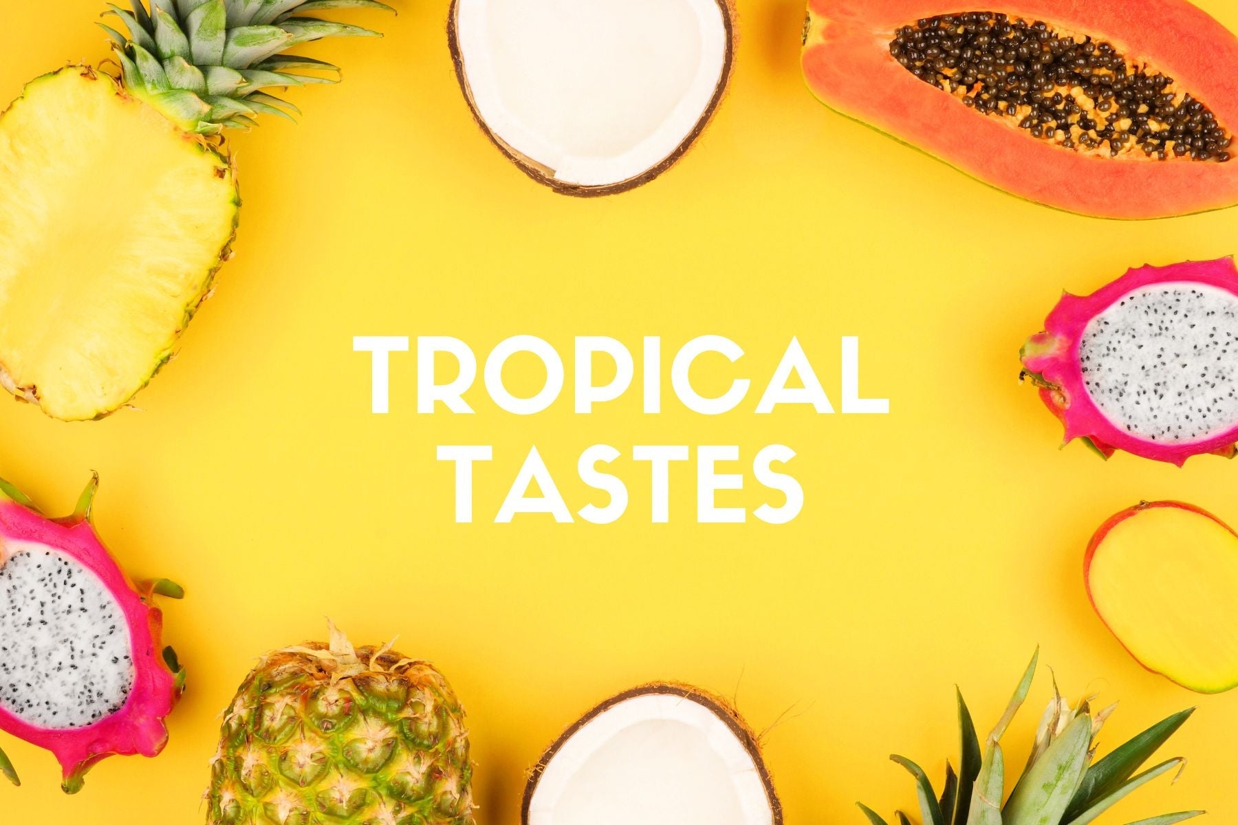 Tropical Tastes