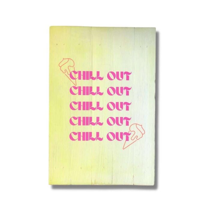 chill out wooden sign